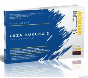 Ceza Hukuku 2 Özel Hükümler Hocasından Ders Notları