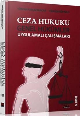 Ceza Hukuku Genel Hükümler Uygulamalı Çalışmaları (Ciltli) Türkan Yalç