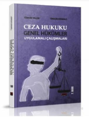 Ceza Hukuku Genel Hükümler Uygulamalı Çalışmaları Türkan Yalçın