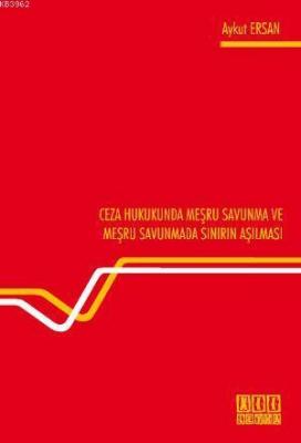 Ceza Hukukunda Meşru Savunma ve Meşru Savunmada Sınırın Aşılması