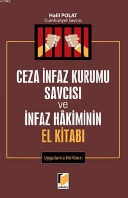 Ceza İnfaz Kurumu Savcısı Ve İnfaz Hakiminin El Kitabı
