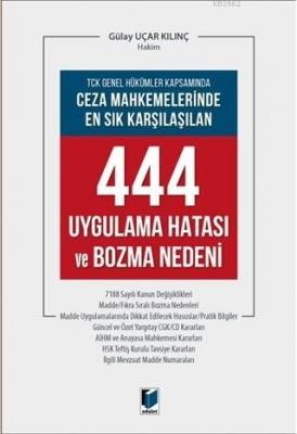 Ceza Mahkemelerinde En Sık Karşılaşılan 444 Uygulaa Hatası ve Bozma Nedenleri