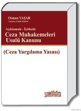 Ceza Muhakemeleri Usulü Kanunu (Ceza Yargılama Yasası) Osman Yaşar