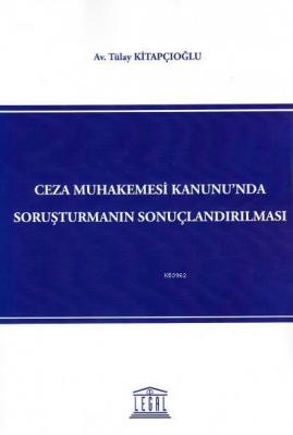 Ceza Muhakemesi Kanunu'nda Soruşturmanın Sonuçlandırılması