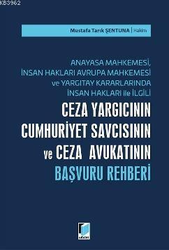 Ceza Yargıcının Cumhuriyet Savcısının ve Ceza Avukatının Başvuru Rehberi