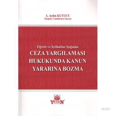 Ceza Yargılaması Hukukunda Kanun  Yararına Bozma