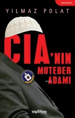 Cia'nın Muteber Adamı Yılmaz Polat