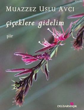 Çiçeklere Gidelim
