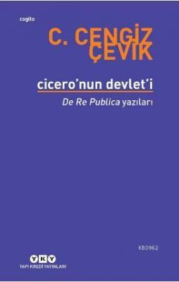 Cicero'nun Devlet'i - De Re Publica Yazıları C. Cengiz Çevik