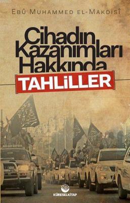 Cihadın Kazanımları Hakkında Tahliller Ebu Muhammed Asım el-Makdisi