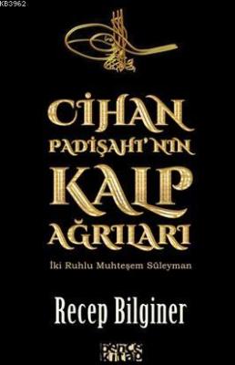 Cihan Padişahı'nın Kalp Ağrıları