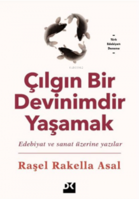 Çılgın Bir Devinimdir Yaşamak