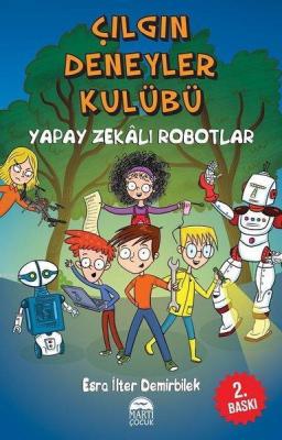 Çılgın Deneyler Kulübü Yapay Zekalı Robotlar