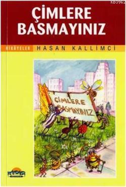 Çimlere Basmayınız Hasan Kallimci