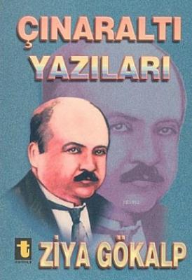 Çınaraltı Yazıları Ziya Gökalp