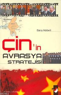 Çin'in Avrasya Stratejisi Barış Adıbelli
