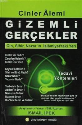 Cinler Alemi: Gizemli Gerçekler Cin, Sihir, Nazar'ın İslamiyet'teki Yeri / Tedavi Yöntemleri