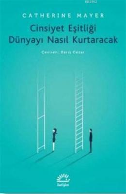 Cinsiyet Eşitliği Dünyayı Nasıl Kurtaracak