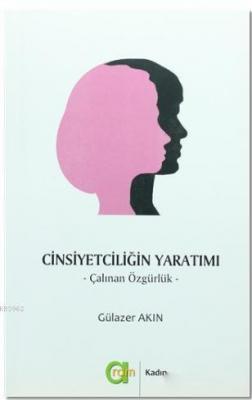 Cinsiyetçiliğin Yaratımı