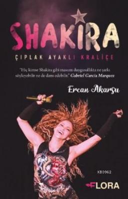 Çıplak Ayaklı Kraliçe Shakira Ercan Akarsu