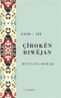 Çiroken Bıwejan Cıld - 3 Mustafa Borak