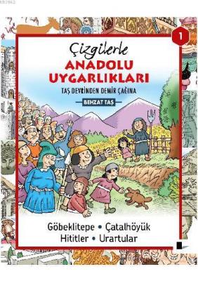 Çizgilerle Anadolu Uygarlıkları - Taş Devrinden Demir Çağına