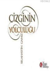 Çizginin Yolculuğu Selahattin Ganiz