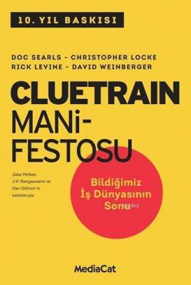 Cluetrain Manifestosu Rick Levine Doc Searls Christopher Locke David W
