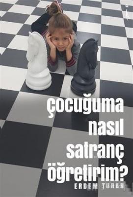 Çocuğuma Nasıl Santranç Öğretirim