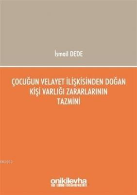 Çocuğun Velayet İlişkisinden Doğan Kişi Varlığı Zararlarının Tazmini - ön kapak Çocuğun Velayet İl