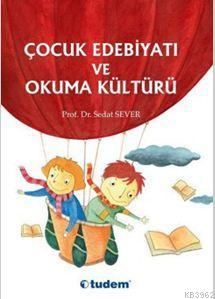 Çocuk Edebiyatı ve Okuma Kültürü Sedat Sever