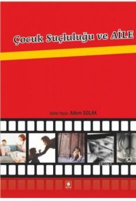 Çocuk Suçluluğu ve Aile