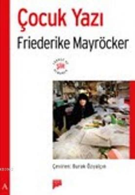 Çocuk Yazı Friederike Mayröcker