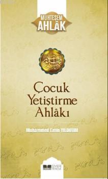 Çocuk Yetiştirme Ahlakı