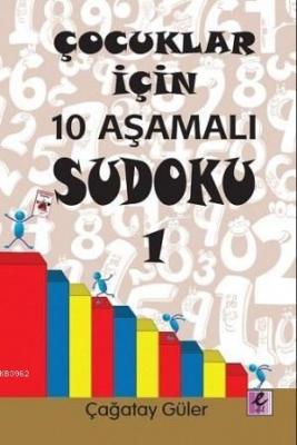 Çocuklar İçin 10 Aşamalı Sudoku 1 Çağatay Güler