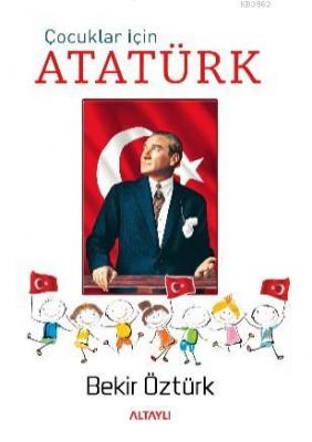 Çocuklar İçin Atatürk Bekir Öztürk