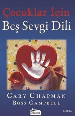 Çocuklar İçin Beş Sevgi Dili Gary Chapman