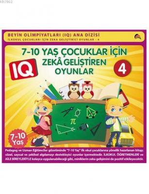 Çocuklar İçin IQ Zeka Geliştiren Oyunlar 4 (7-10 Yaş) Kolektif