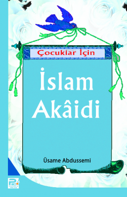 Çocuklar İçin İslam Akaidi Usame Abdussemi