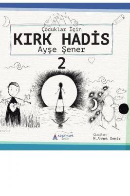 Çocuklar için Kırk Hadis 2. kitap Ayşe Şener