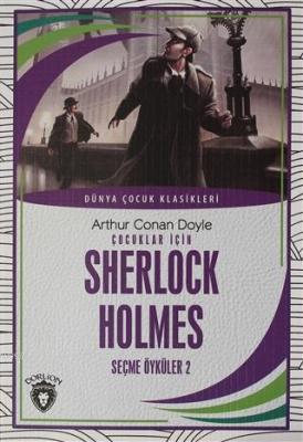Çocuklar İçin Sherlock Holmes Seçme Öyküler 2 Sir Arthur Conan Doyle