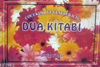 Çocuklar ve Gençler İçin Dua Kitabı Şeniz Yücel