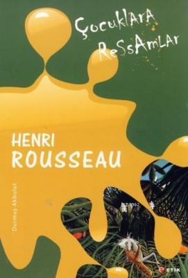 Çocuklara Ressamlar Henri Rousseau