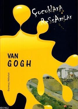 Çocuklara Ressamlar: Van Gogh Durmuş Akbulut
