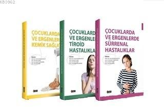 Çocuklarda ve Ergenlerde Hastalıklar Seti (3 Kitap Takım)
