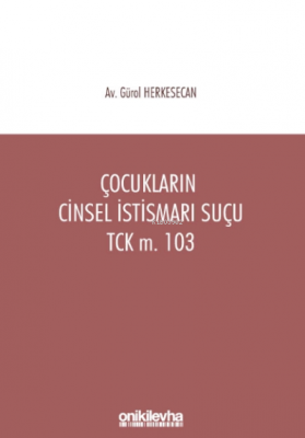 Çocukların Cinsel Istismarı Suçu / Tck M. 103