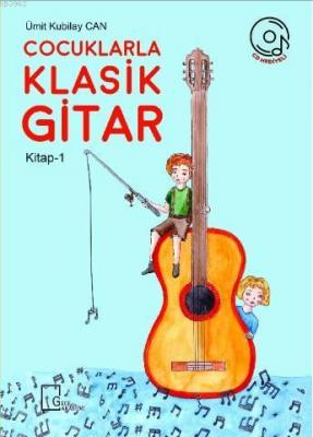 Çocuklarla Klasik Gitar 1 Ümit Kubilay Can