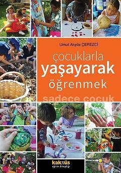 Çocuklarla Yaşayarak Öğrenmek