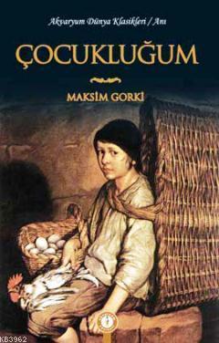 Çocukluğum Maksim Gorki
