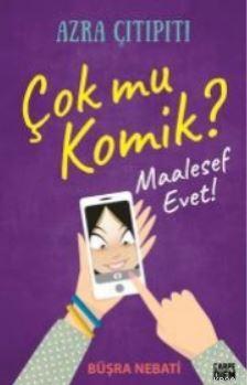Çok mu Komik? Maalesef Evet! Buşra Nebati